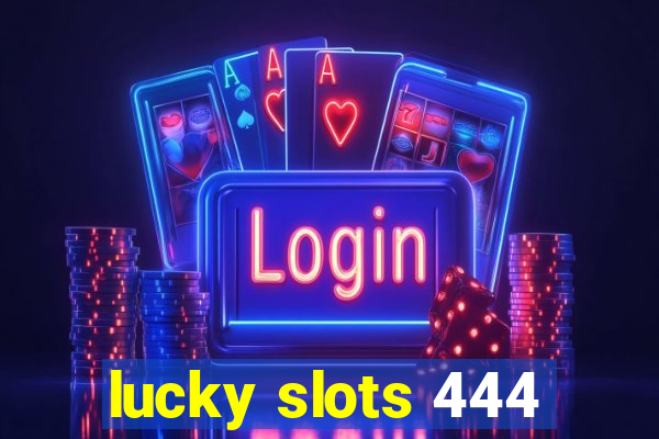 lucky slots 444